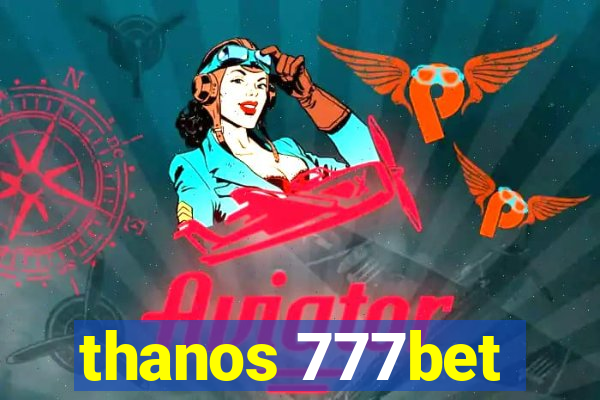 thanos 777bet